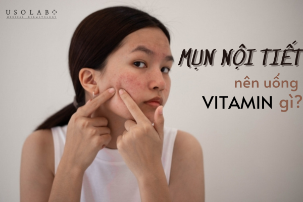 bị mụn nội tiết nên uống vitamin gì