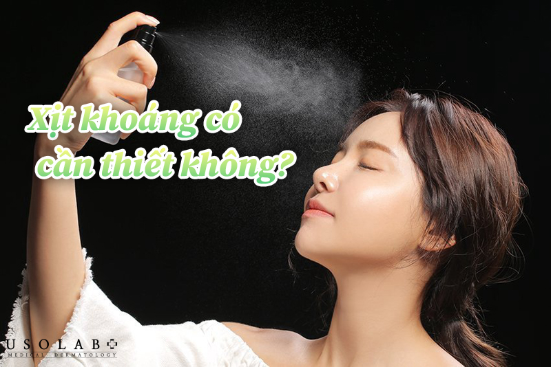 Xịt khoáng có cần thiết không?
