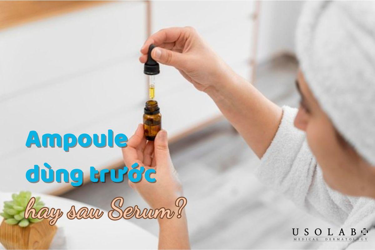 Ampoule dùng trước hay sau serum để tối ưu hiệu quả dưỡng da - ảnh 2