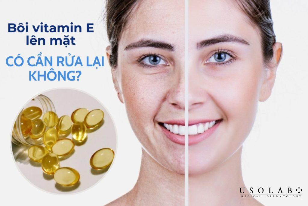 bôi vitamin e lên mặt có cần rửa lại không