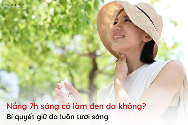 nắng 7 giờ sáng có làm đen da không
