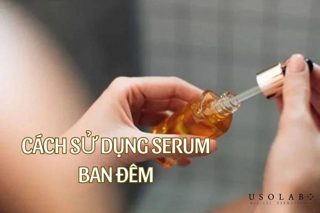 cách sử dụng serum ban đêm