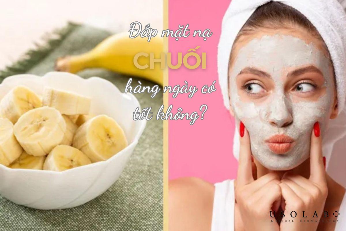 Đắp mặt nạ chuối hàng ngày có tốt không? Lợi ích cho làn da - ảnh 2