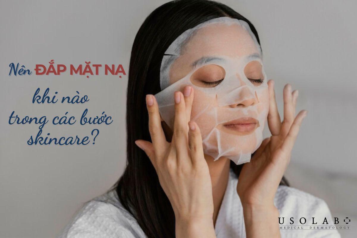 Nên đắp mặt nạ khi nào trong các bước skincare? Hướng dẫn từ A-Z - ảnh 2