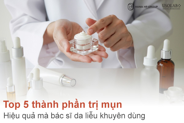 Top 5 thành phần trị mụn hiệu quả mà bác sĩ da liễu khuyên dùng