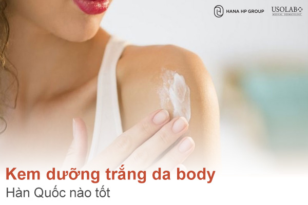 Kem dưỡng trắng da Body Hàn Quốc nào tốt? TOP 10 Sản phẩm đáng mua