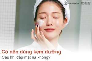 Có nên dùng kem dưỡng sau khi đắp mặt nạ không? Chuyên gia da liễu giải đáp