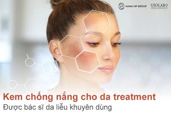Top 5 kem chống nắng cho da treatment được bác sĩ da liễu khuyên dùng 