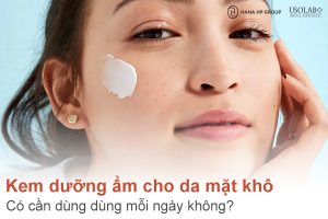 Da khô có cần dùng kem dưỡng ẩm cho da mặt khô mỗi ngày không?