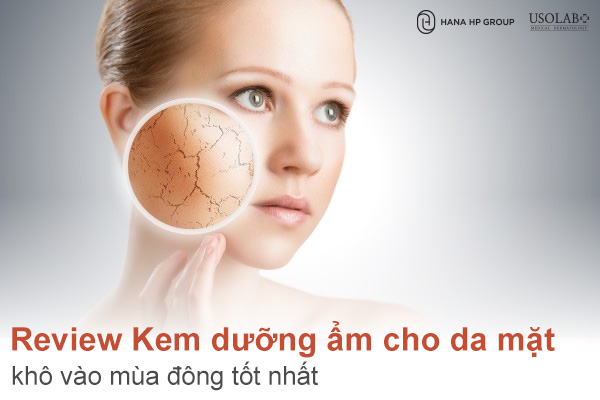 Review TOP 7 Kem dưỡng ẩm cho da mặt khô vào mùa đông