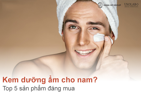 Nam giới có nên dùng kem dưỡng ẩm cho nam không? Top 5 sản phẩm đáng mua