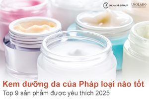 Kem dưỡng da của Pháp loại nào tốt? Top 9 sản phẩm được yêu thích 2025