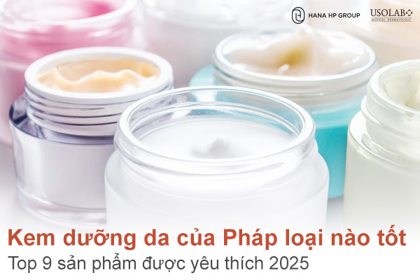 Kem dưỡng da của Pháp loại nào tốt? Top 9 sản phẩm được yêu thích 2025