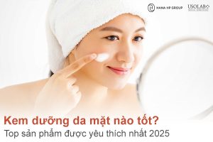 Kem dưỡng da mặt nào tốt? Top sản phẩm được yêu thích nhất 2025