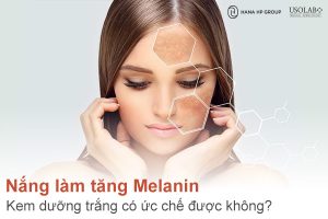Nắng làm tăng melanin, kem dưỡng trắng có ức chế được không?