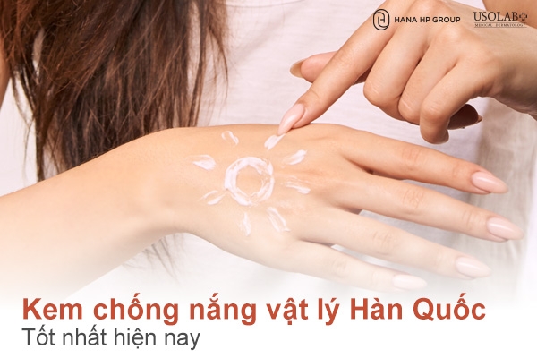 Top 5 kem chống nắng vật lý Hàn Quốc tốt nhất hiện nay