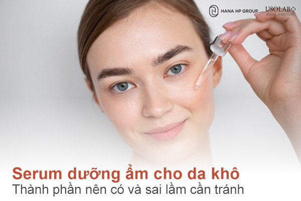 Cách chọn serum dưỡng ẩm cho da khô: Thành phần nên có và sai lầm cần tránh