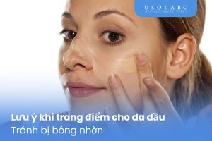 lưu ý trang điểm cho da dầu