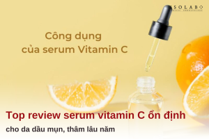 Review serum vitamin C ổn định