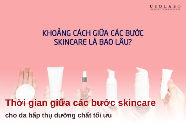 Thời gian giữa các bước skincare