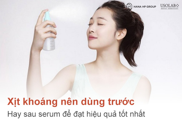 Xịt khoáng nên dùng trước hay sau serum để đạt hiệu quả tốt nhất