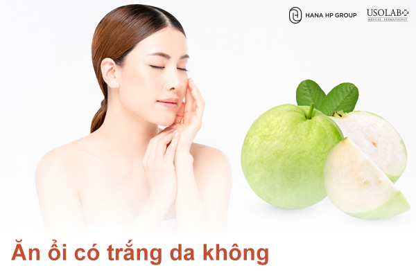 Ăn ổi có trắng da không câu trả lời từ chuyên gia dinh dưỡng