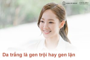 Da trắng là gen trội hay gen lặn kiến thức thú vị về di truyền