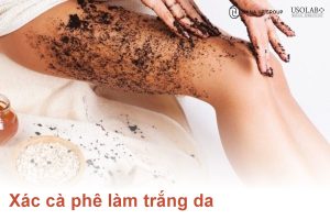 Sự thật về xác cà phê làm trắng da? Bác sĩ giải đáp