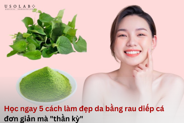cách làm đẹp bằng rau diếp cá