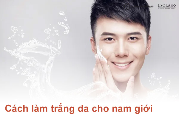 Cách làm trắng da cho nam giới tại nhà đơn giản và hiệu quả