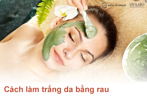 Cách làm trắng da bằng rau tại nhà đơn giản và an toàn