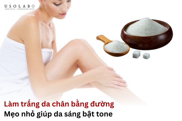 làm trắng da chân bằng đường