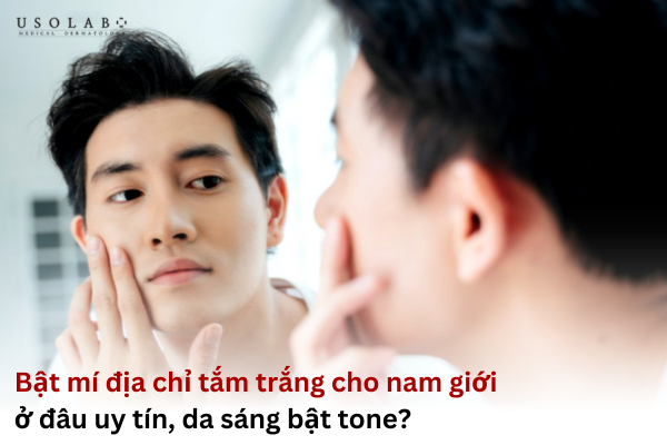 tắm trắng cho nam giới ở đâu