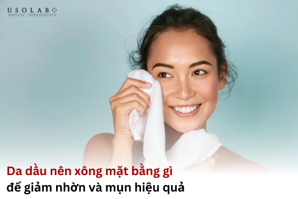 da dầu nên xông mặt bằng gì