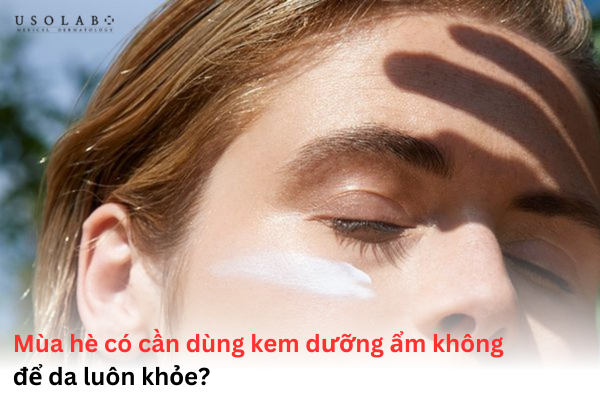 mùa hè có cần dùng kem dưỡng ẩm không