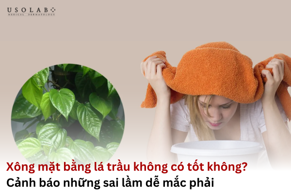 xông mặt bằng la trầu không có tốt không