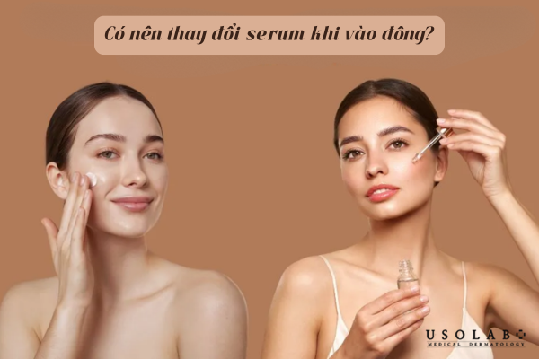 Thực tế, khi chăm da, chúng ta nên thay đổi serum và kem dưỡng khi bước vào mùa đông