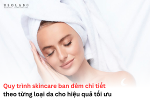 quy trình skincare ban đêm
