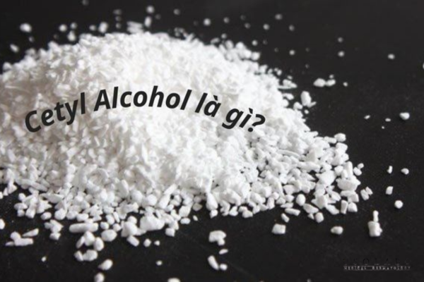 Cetyl Alcohol là một dạng cồn béo (fatty alcohol) có nguồn gốc từ dầu thực vật Cetyl Alcohol là một dạng cồn béo (fatty alcohol) có nguồn gốc từ dầu thực vật