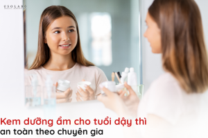 kem dưỡng ẩm cho tuổi dậy thì
