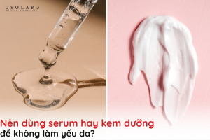 nên dùng serum hay kem dưỡng