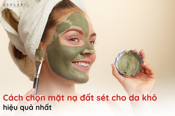 mặt nạ đất sét dành cho da khô
