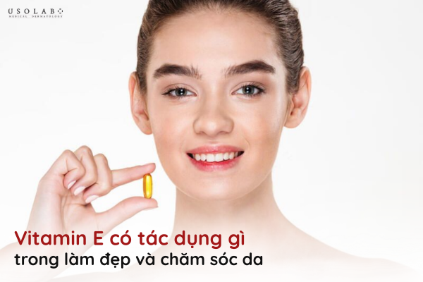 vitamin e có tác dụng gì
