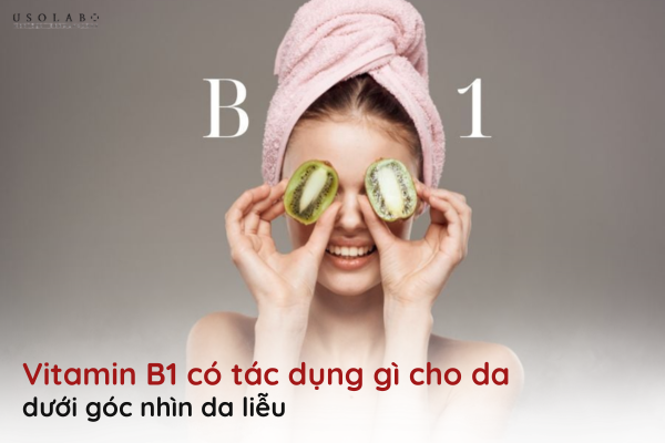 vitamin b1 có tác dụng gì cho da