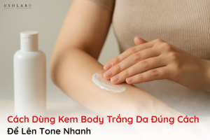 cách dùng kem body trắng da đúng cách
