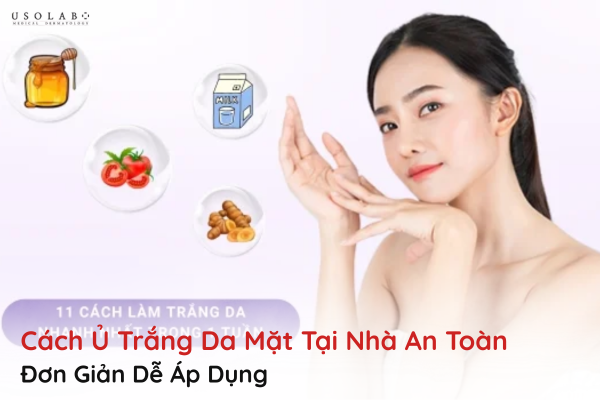cách ủ trắng da mặt tại nhà an toàn