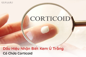 dấu hiệu nhận biết kem ủ trắng có chứa corticoid