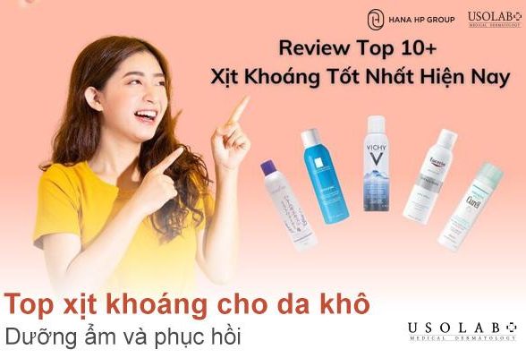 Top 10 xịt khoáng cho da khô: Bí quyết dưỡng ẩm và phục hồi làn da hoàn hảo 
