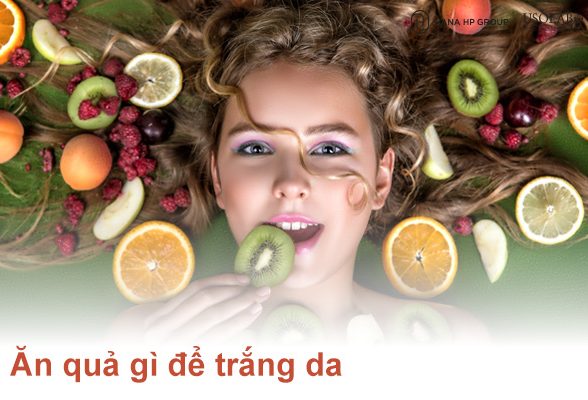 Ăn quả gì để trắng da 10 Loại quả giúp da sáng khỏe từ bên trong