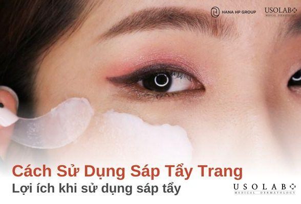 Cách sử dụng sáp tẩy trang đúng cách để làm sạch da hiệu quả